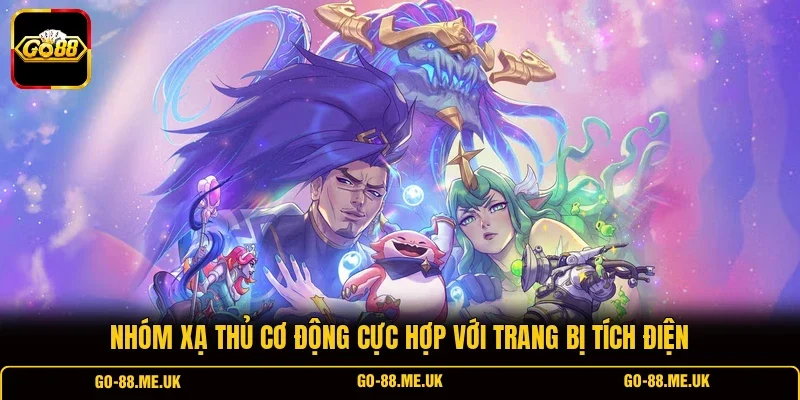 Nhóm xạ thủ cơ động cực hợp với trang bị tích điện Nhóm xạ thủ cơ động cực hợp với trang bị tích điện